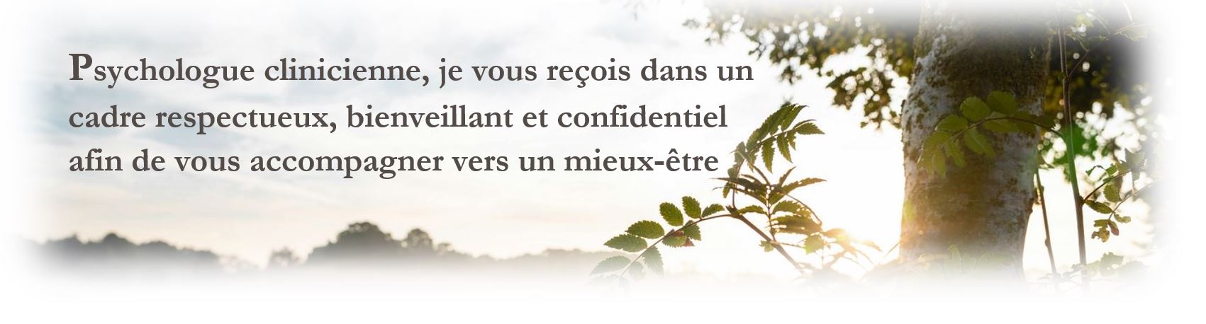 Psychologue clinicienne, je vous reçois dans un cadre respectueux, bienveillant et confidentiel afin de vous accompagner vers un mieux-être.