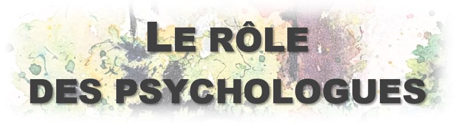 Le rôle des psychologues
